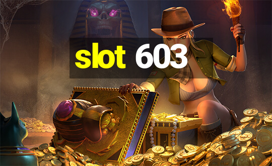 slot 603