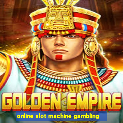 online slot machine gambling