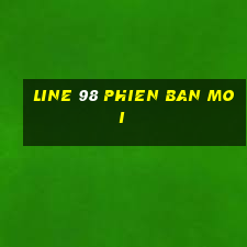 line 98 phien ban moi