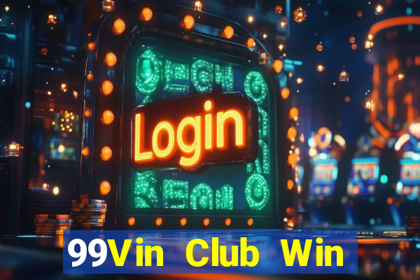 99Vin Club Win Game Bài