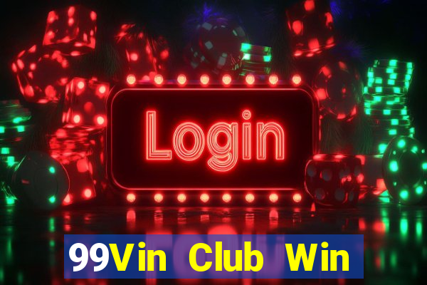 99Vin Club Win Game Bài