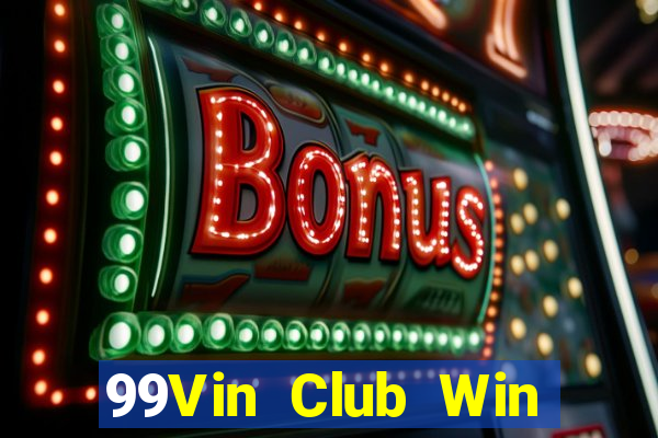 99Vin Club Win Game Bài