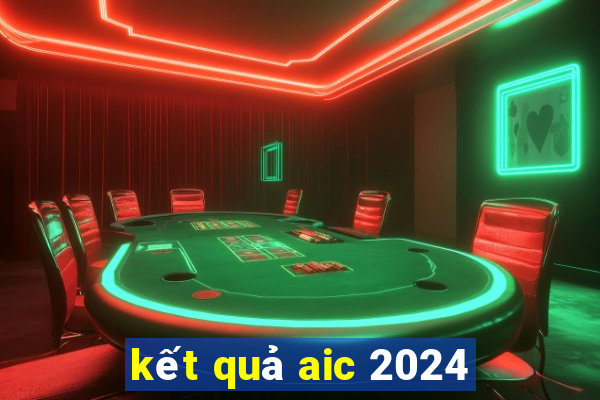 kết quả aic 2024