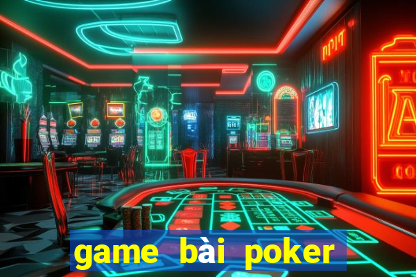 game bài poker miễn phí