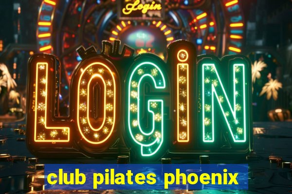 club pilates phoenix