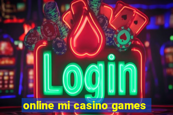 online mi casino games