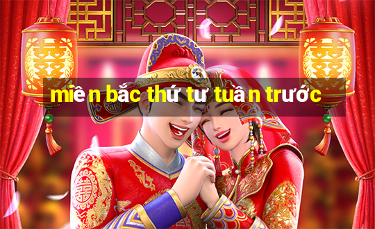 miền bắc thứ tư tuần trước