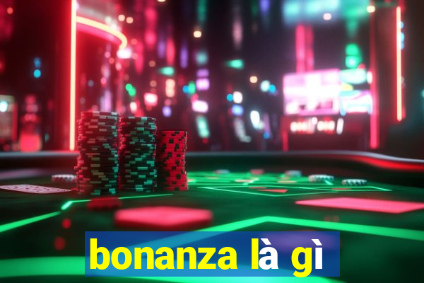 bonanza là gì