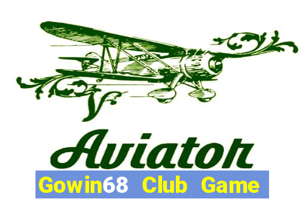 Gowin68 Club Game Bài Bốc Club