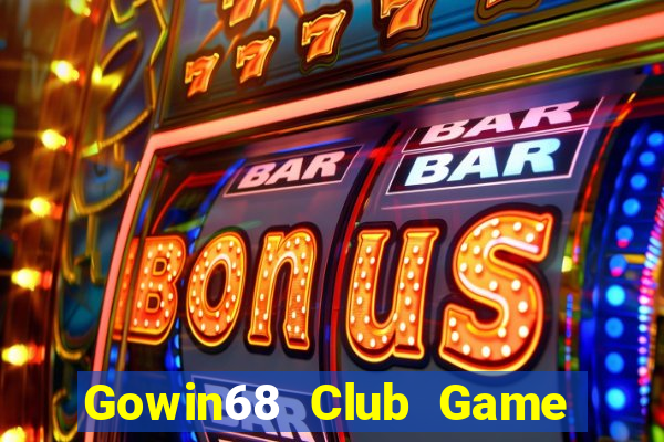 Gowin68 Club Game Bài Bốc Club