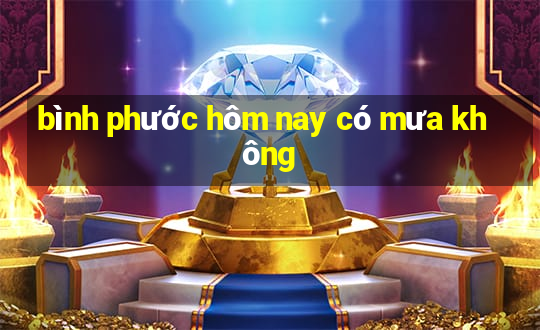 bình phước hôm nay có mưa không