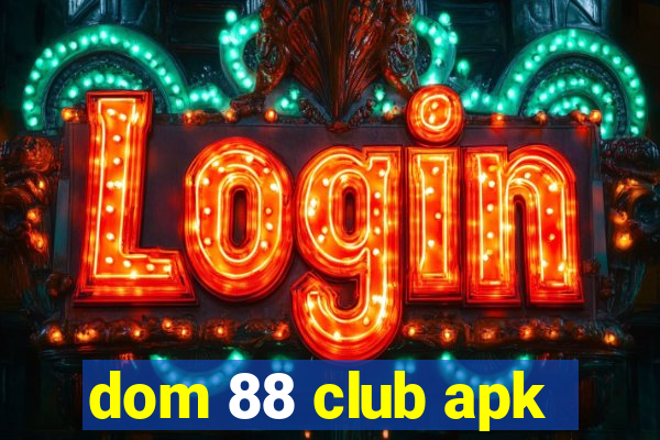 dom 88 club apk