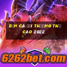 bắn cá đổi thưởng thẻ cào 2022