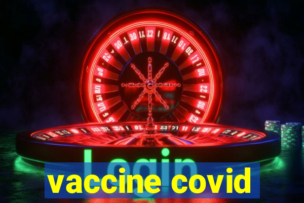 vaccine covid