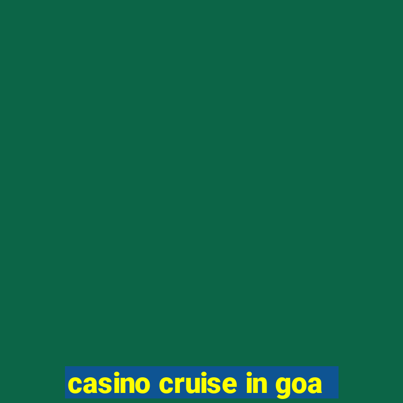 casino cruise in goa