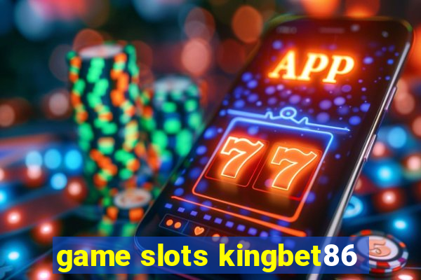 game slots kingbet86