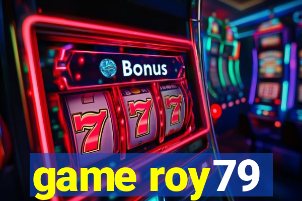 game roy79