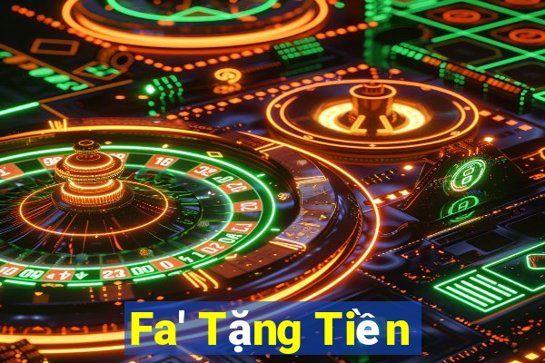 Fa' Tặng Tiền