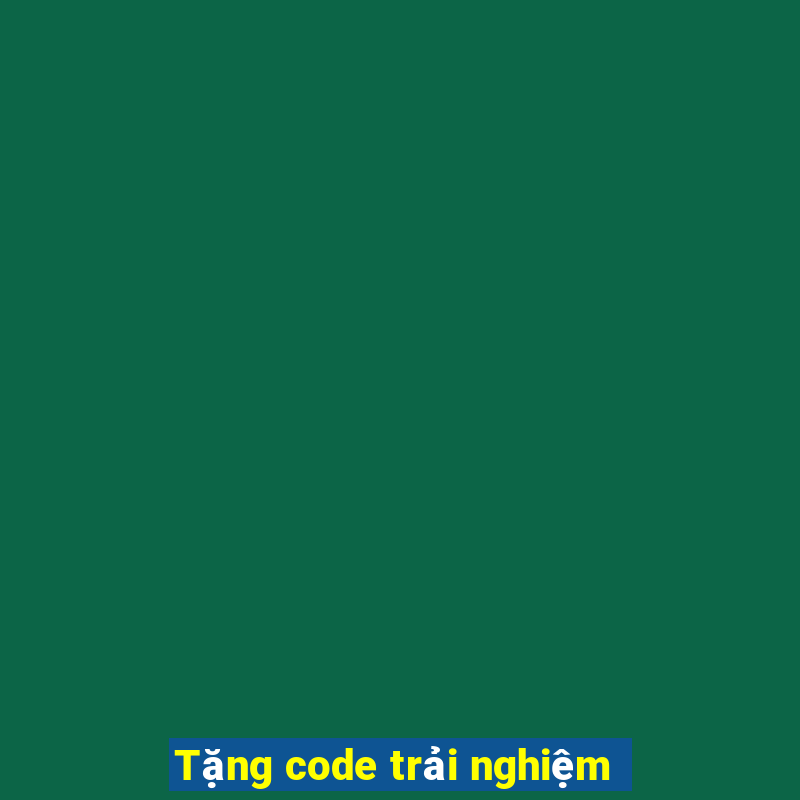 Tặng code trải nghiệm