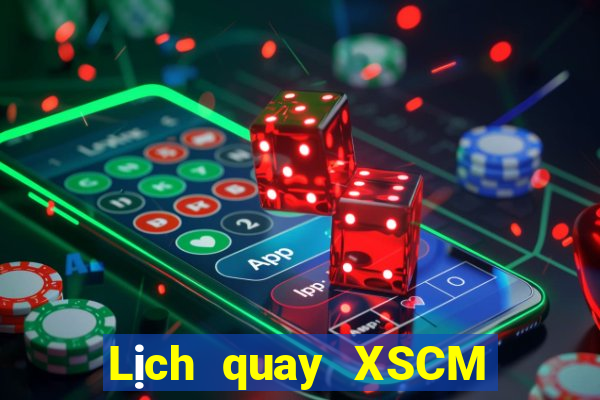 Lịch quay XSCM ngày 21