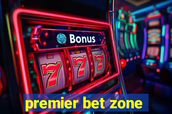 premier bet zone