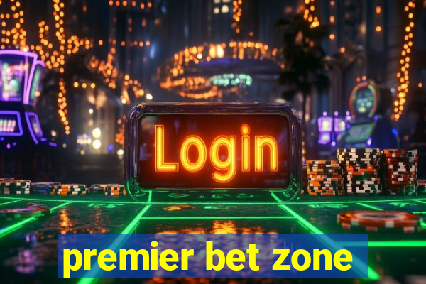 premier bet zone