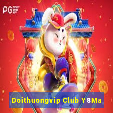 Doithuongvip Club Y8Ma