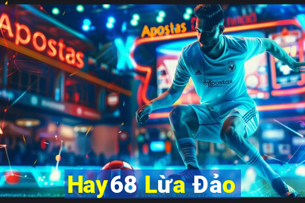 Hay68 Lừa Đảo