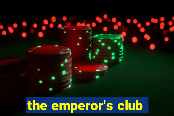 the emperor's club