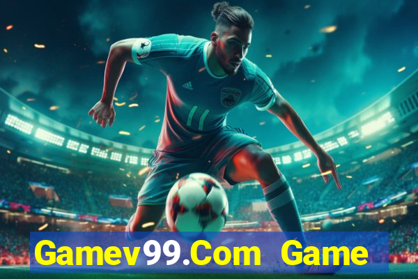 Gamev99.Com Game Bài Tài Xỉu