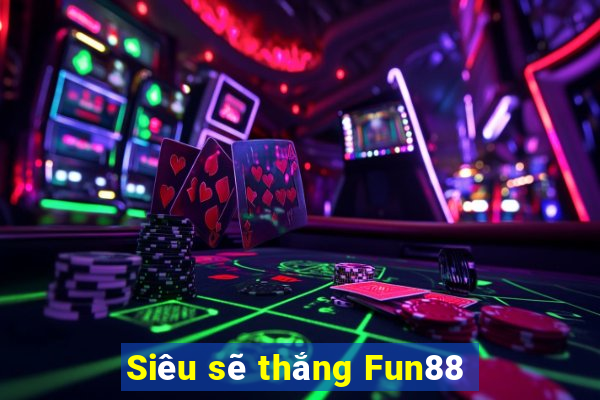 Siêu sẽ thắng Fun88