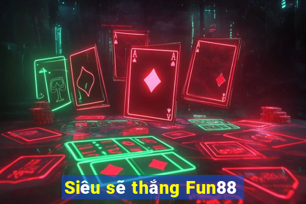 Siêu sẽ thắng Fun88