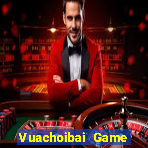 Vuachoibai Game Bài Tài Xỉu