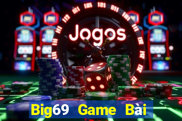 Big69 Game Bài Poker Đổi Thưởng