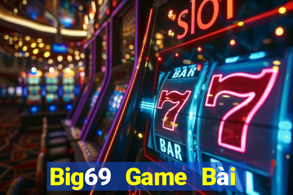 Big69 Game Bài Poker Đổi Thưởng