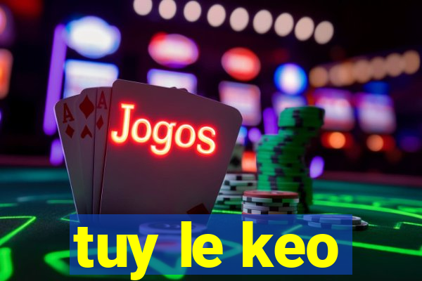 tuy le keo