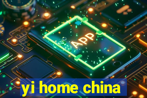 yi home china