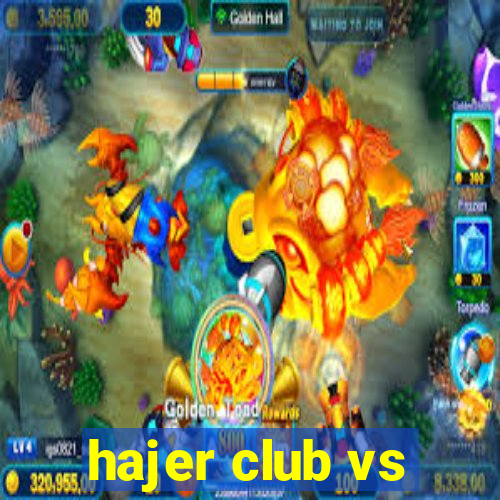 hajer club vs