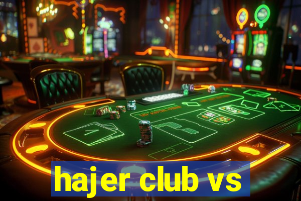 hajer club vs