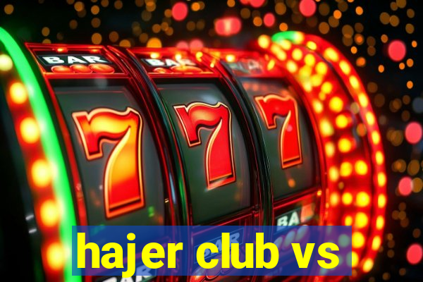 hajer club vs