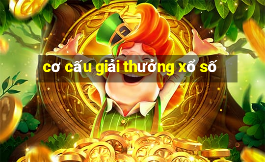 cơ cấu giải thưởng xổ số