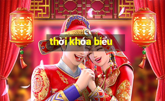 thời khóa biểu