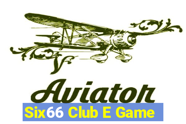 Six66 Club E Game