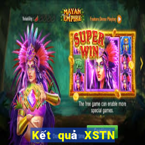 Kết quả XSTN thứ bảy