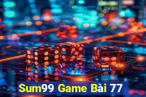 Sum99 Game Bài 77