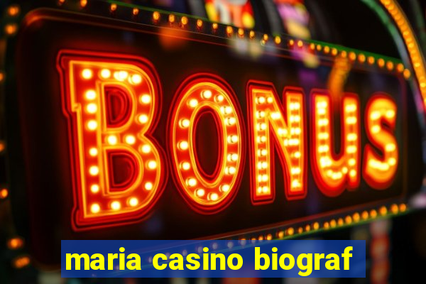 maria casino biograf