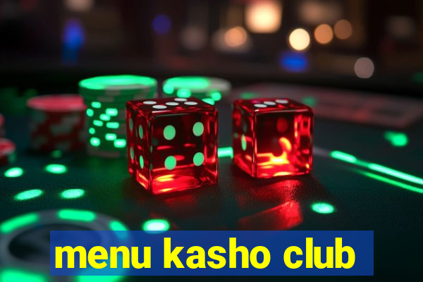 menu kasho club