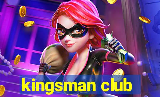 kingsman club