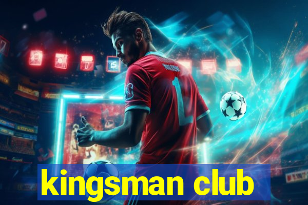 kingsman club