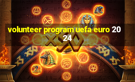 volunteer program uefa euro 2024